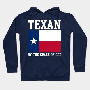 Texan By The Grace Of God Texas Hoodie